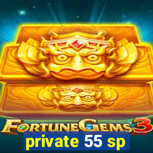 private 55 sp